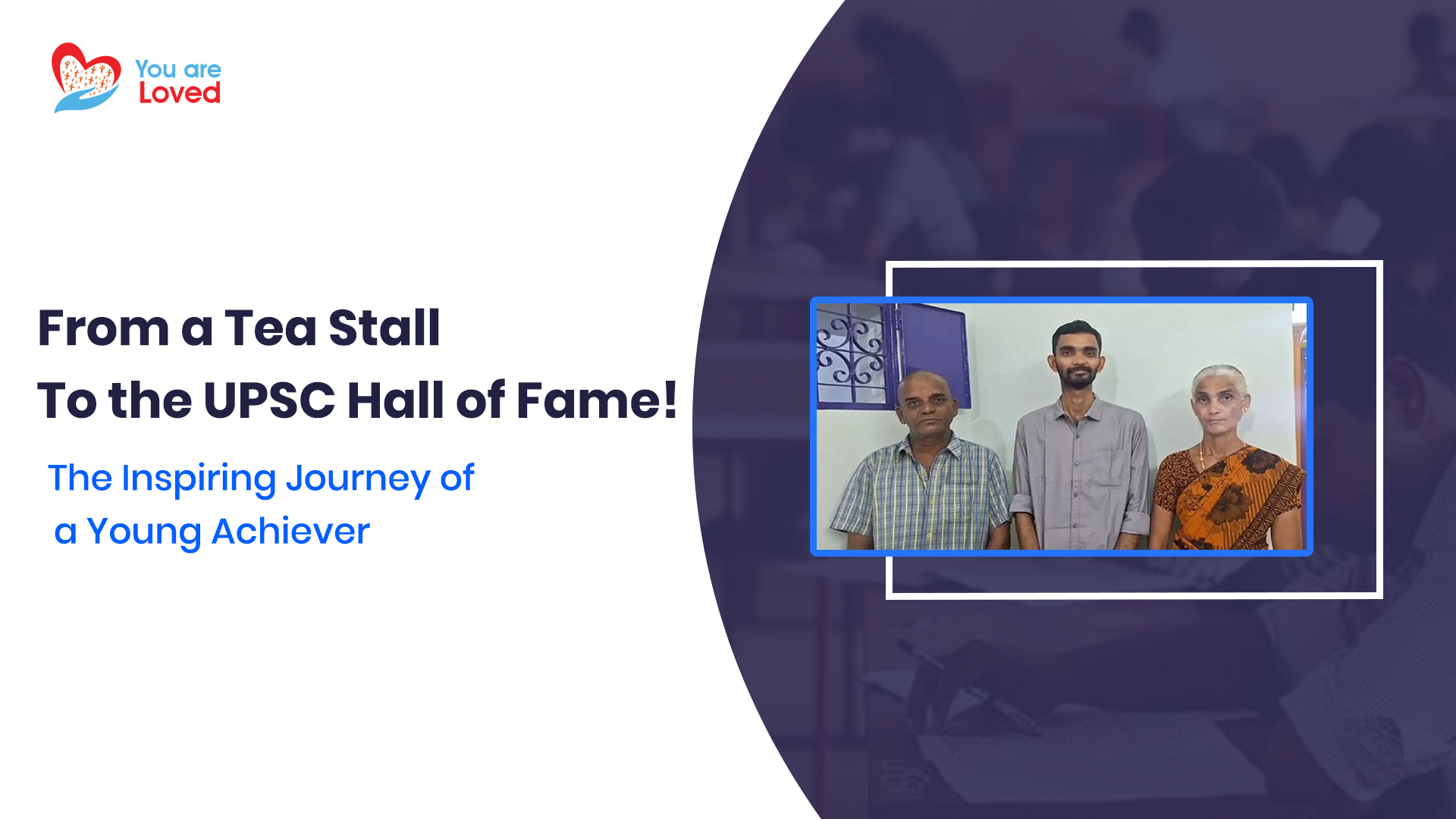 From a Tea Stall to the UPSC Hall of Fame: The Inspiring Journey of a Young Achiever